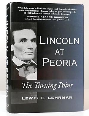 Bild des Verkufers fr LINCOLN AT PEORIA The Turning Point zum Verkauf von Rare Book Cellar