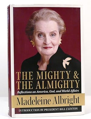 Seller image for THE MIGHTY AND THE ALMIGHTY Reflections on America, God, and World Affairs for sale by Rare Book Cellar