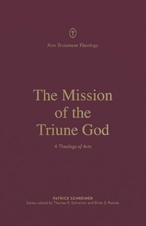 Imagen del vendedor de Mission of the Triune God : A Theology of Acts a la venta por GreatBookPrices