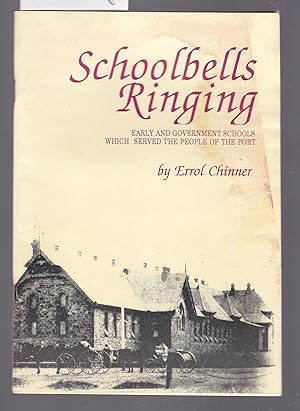 Imagen del vendedor de Schoolbells Ringing - Early and Government Schools Which Served the People of the Port a la venta por Laura Books
