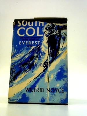 Seller image for South Col One Man's Adventure on the Ascent of Everest, 1953 for sale by World of Rare Books