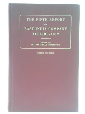 Bild des Verkufers fr The Fifth Report From The Select Committee of the House of Commons on the Affairs of the East India Company - Volume II zum Verkauf von World of Rare Books