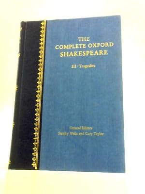 Seller image for The Complete Oxford Shakespeare 111 Tragedies for sale by World of Rare Books