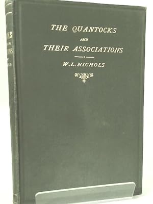 Bild des Verkufers fr The Quantocks and their Associations. With an account of Dodington, Holford, and St. Audries zum Verkauf von World of Rare Books