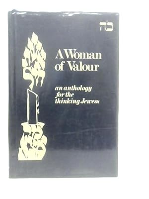 Seller image for A Woman of Valour: An Anthology for the Thinking Jewess for sale by World of Rare Books