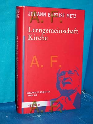 Imagen del vendedor de Lerngemeinschaft Kirche - Lernorte - Lernzeiten (Metz, Johann Baptist: Gesammelte Schriften Band 6 / 2. Teilband) a la venta por Antiquarische Fundgrube e.U.