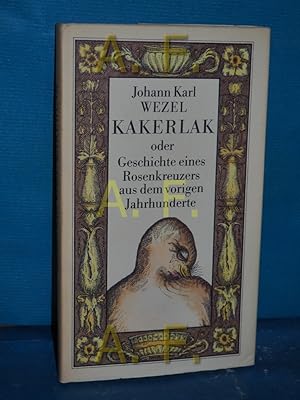 Immagine del venditore per Johann Karl Wezels Satiren : Kakerlak oder die Geschichte eines Rosenkreuzers aus dem vorigen Jahrhunderte venduto da Antiquarische Fundgrube e.U.