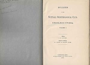 Bulletin of the Nuttall Ornithological Club: a quarterly journal of ornithology. Volume 1