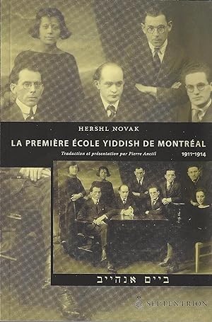 La première école Yiddish de Montréal 1911-1914 Baym Onhayb