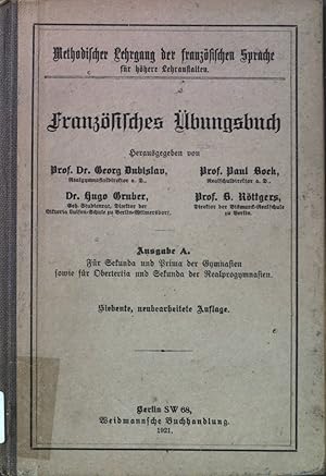 Bild des Verkufers fr Franzsisches bungsbuch: Ausgabe A: fr Sekunda und Prima der Gymnasien sowie fr Obertertia und Sekunda Realprogymnsien. Methodischer Lehrgang der franzsischen Sprache fr hhere Lehranstalten zum Verkauf von books4less (Versandantiquariat Petra Gros GmbH & Co. KG)