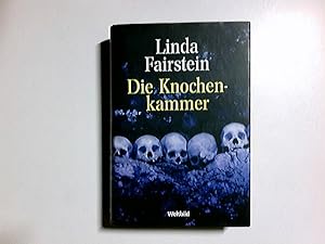 Bild des Verkufers fr Die Knochenkammer : Roman. Linda Fairstein. Aus dem Amerikan. von Manuela Thurner zum Verkauf von Antiquariat Buchhandel Daniel Viertel