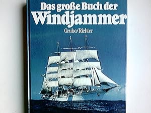 Das große Buch der Windjammer. herausgegeben von Frank Grube und Gerhard Richter