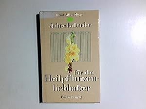 Jahreskalender für den Heilpflanzenliebhaber : Ratschläge aus der grünen Apotheke.