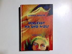 Seller image for Verliebt, na und wie! : erzhlt von Kathrin ; [erzhlt von Alex]. for sale by Antiquariat Buchhandel Daniel Viertel