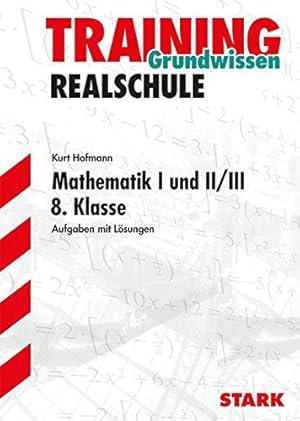 Seller image for Realschule Training. Grundwissen Mathematik. 8. Klasse Bayern.: Aufgaben mit vollstndigen Lsungen for sale by WeBuyBooks