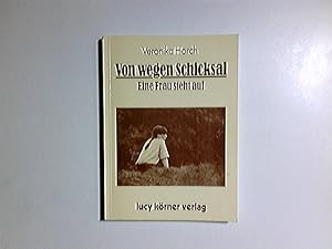 Seller image for Von wegen Schicksal : e. Frau steht auf. for sale by Antiquariat Buchhandel Daniel Viertel