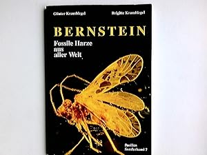 Bernstein : fossile Harze aus aller Welt ; Geschichte, Harze, Vorkommen, Gewinnung, Inklusen. Gün...