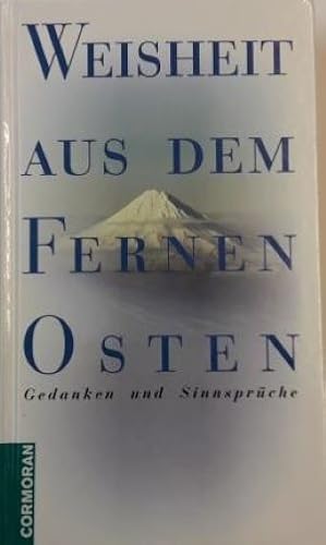 Bild des Verkufers fr Weisheit aus dem Fernen Osten. Gedanken und Sinnsprche zum Verkauf von Gabis Bcherlager