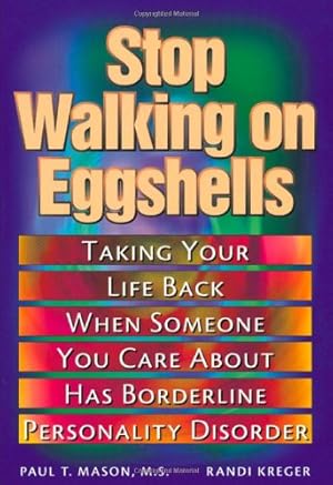 Seller image for Stop Walking on Eggshells: Taking Your Life Back When Someone You Care About Has Borderline Personality Disorder for sale by Pieuler Store