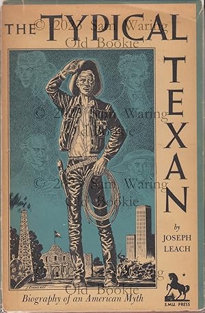 The typical Texan : biography of an American myth