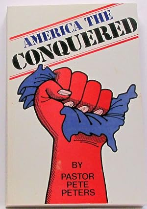 Seller image for AMERICA THE CONQUERED for sale by Rose City Books
