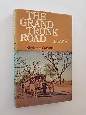 The Grand Trunk Road : Khyber to Calcutta