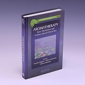 Seller image for Aromatherapy: Basic Mechanisms and Evidence Based Clinical Use (Clinical Pharmacognosy Series) for sale by Salish Sea Books