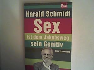 Bild des Verkufers fr Sex ist dem Jakobsweg sein Genitiv. Eine Vermessung. zum Verkauf von ANTIQUARIAT FRDEBUCH Inh.Michael Simon