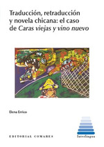 Traducción, retraducción y novela chicana El caso de Caras viejas y vino nuevo