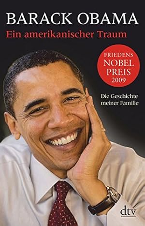 Bild des Verkufers fr Ein amerikanischer Traum : die Geschichte meiner Familie. Barack Obama. Aus dem Engl. von Matthias Fienbork / dtv ; 34570 zum Verkauf von NEPO UG