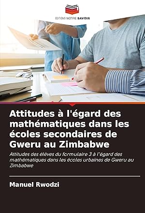 Seller image for Attitudes  l\ gard des mathmatiques dans les coles secondaires de Gweru au Zimbabwe for sale by moluna