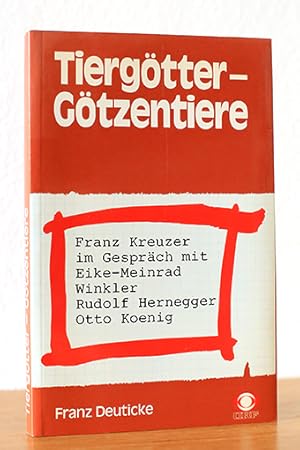 Tiergötter - Götzentiere. Franz Kreuzer im Gespräch