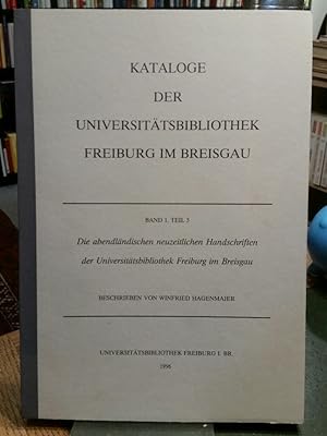 Die abendländischen neuzeitlichen Handschriften der Universitätsbibliothek Freiburg im Breisgau. ...