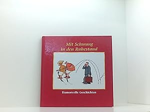 Seller image for Mit Schwung in den Ruhestand Humorvolle Geschichten for sale by Book Broker