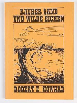 Rauher Sand und wilde Eichen : Ein autobiographischer Roman. Herausgegeben und übersetzt von Thom...