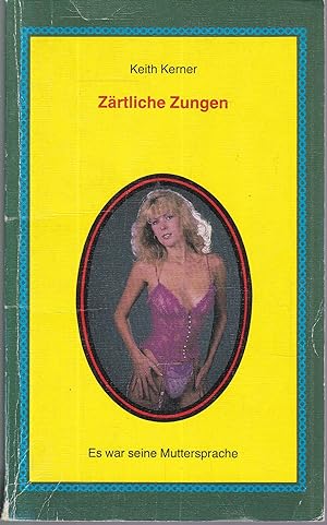 Imagen del vendedor de Zrtliche Zungen (= Olympia Press Taschenbcher, 801) a la venta por Graphem. Kunst- und Buchantiquariat