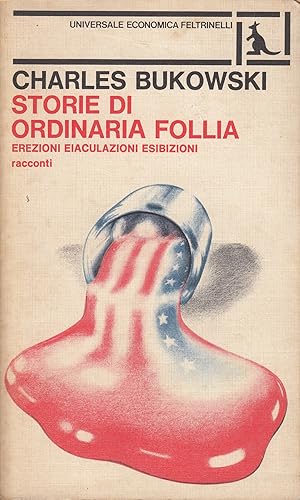 Seller image for Storie di ordinaria follia. Erezioni, eiaculazioni, esibizioni racconti for sale by Trecaravelle.it