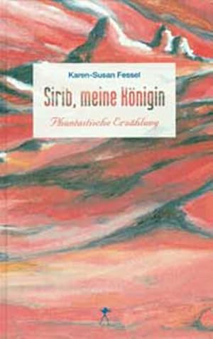 Sirib, meine Königin. Phantastische Erzählung.