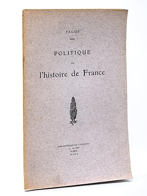 Imagen del vendedor de Politique de l'histoire de France [ Edition originale ] a la venta por Librairie du Cardinal