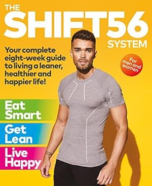 Immagine del venditore per The SHIFT56 System: Your eight-week guide to living a leaner, healthier and happier life venduto da WeBuyBooks