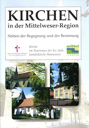 Imagen del vendedor de Kirchen in der Mittelweser-Region: Sttten der Begegnung und Besinnung. a la venta por Buch von den Driesch