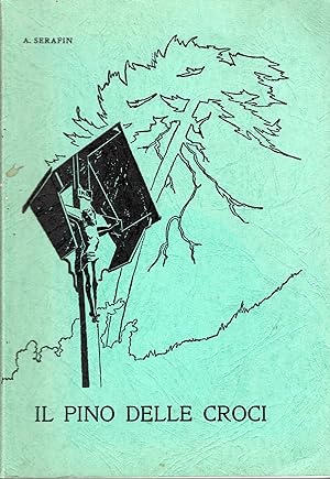 Imagen del vendedor de Il pino delle croci - memorie della Vallata Zoldana a la venta por MULTI BOOK