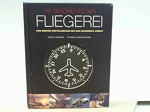 Seller image for Die Geschichte der Fliegerei - Vom ersten Doppeldecker bis zum modernen Airbus for sale by ABC Versand e.K.