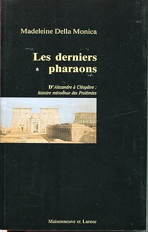 Bild des Verkufers fr Les derniers pharaons. D'Alexandre  Cloptre: histoire mconnue des Ptolmes. zum Verkauf von L'ivre d'Histoires