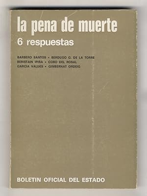 Pena (La) de muerte. 6 respuestas: Marino Barbero Santos, Ignacio Berdugo G. De La Torre, Antonio...