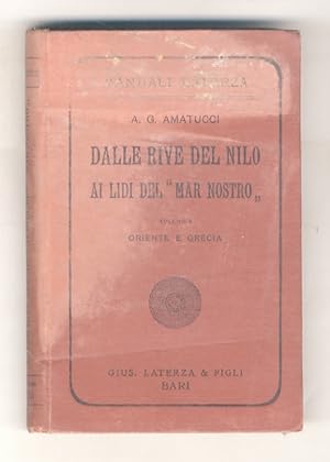 Bild des Verkufers fr Dalle rive del Nilo ai lidi del "Mar nostro". Volume I. Oriente e Grecia. zum Verkauf von Libreria Oreste Gozzini snc