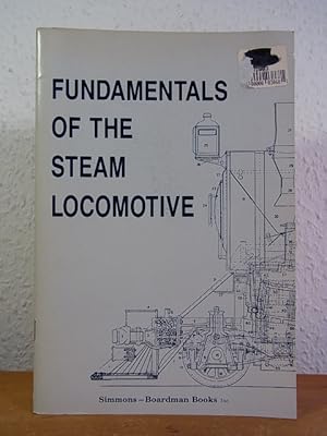 Fundamentals of the Steam Locomotive [English Edition]