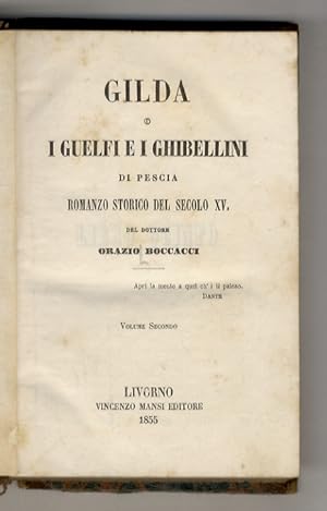 Gilda, o, i guelfi e i ghibellini di Pescia. Romanzo storico del secolo XV. Volume secondo.