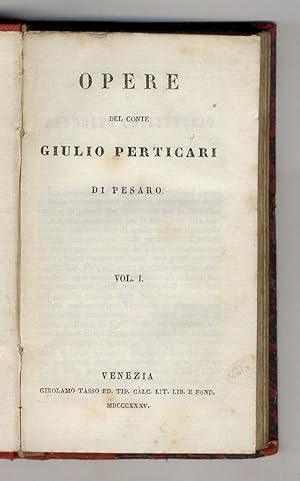 Seller image for Opere del conte Giulio Perticari di Pesaro. Vol. I. for sale by Libreria Oreste Gozzini snc