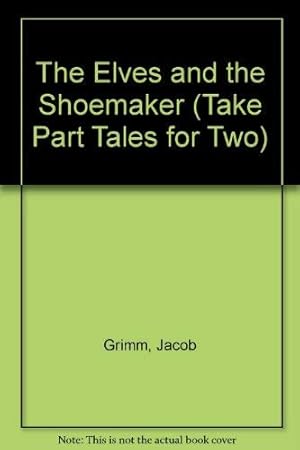 Imagen del vendedor de The Elves and the Shoemaker (Take Part Tales for Two S.) a la venta por WeBuyBooks